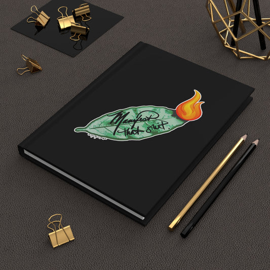 Hardcover Journal — Manifest That Sh!t Burning Bay Leaf (Matte)
