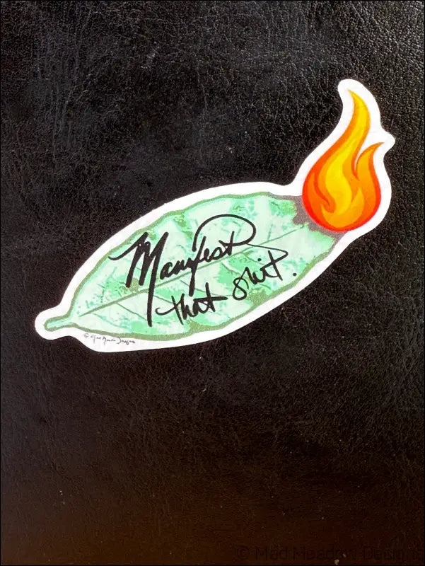 Manifest That Sh*t! Sticker